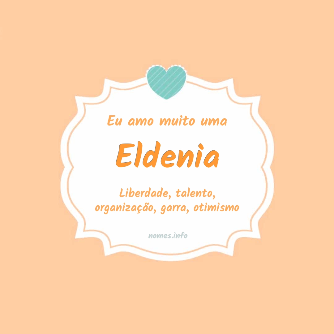 Eu amo muito Eldenia