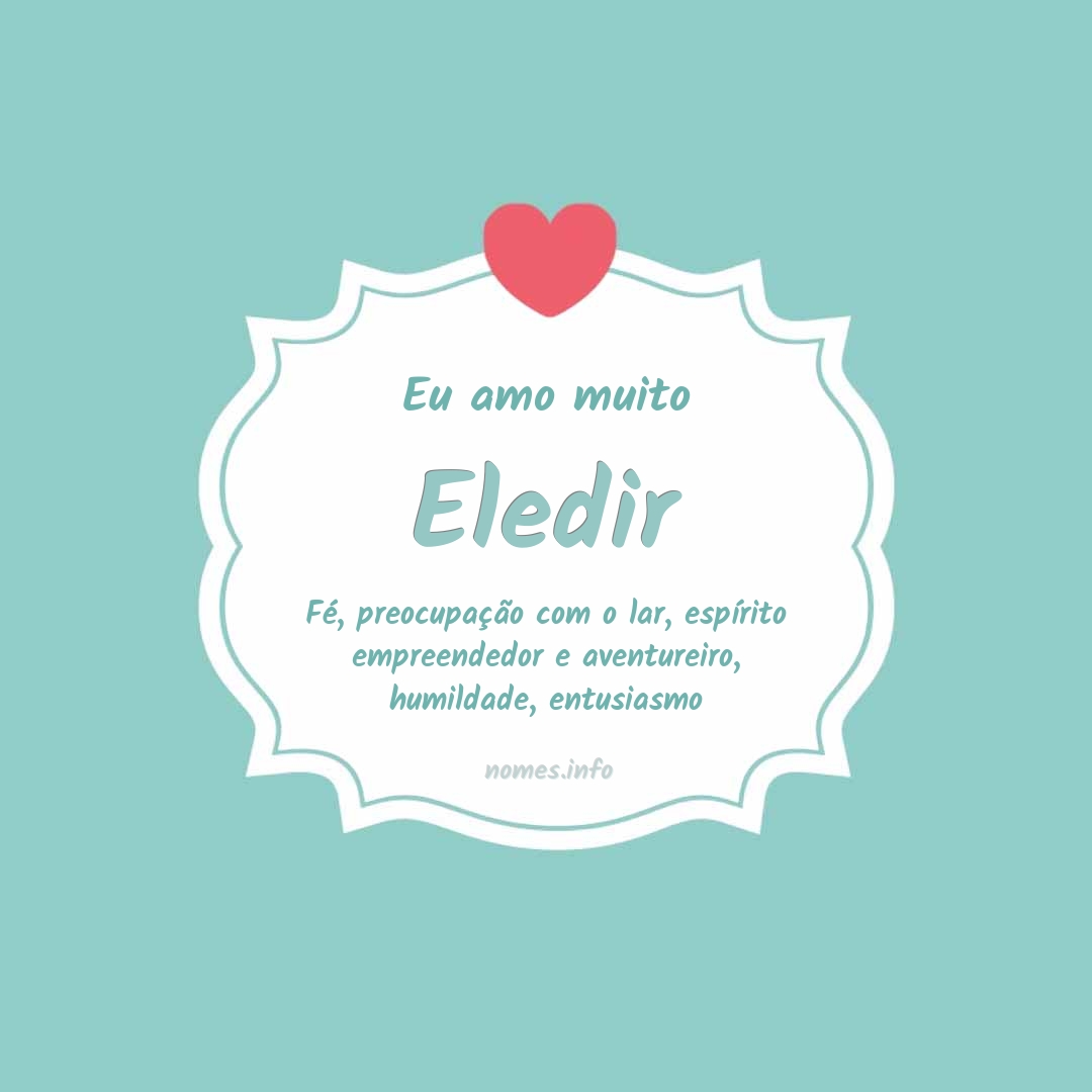 Eu amo muito Eledir