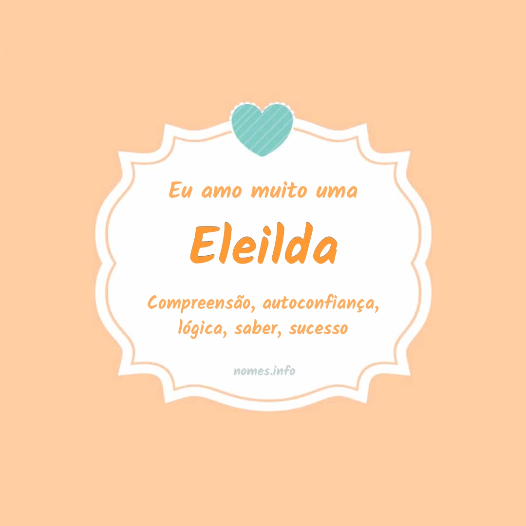 Eu amo muito Eleilda