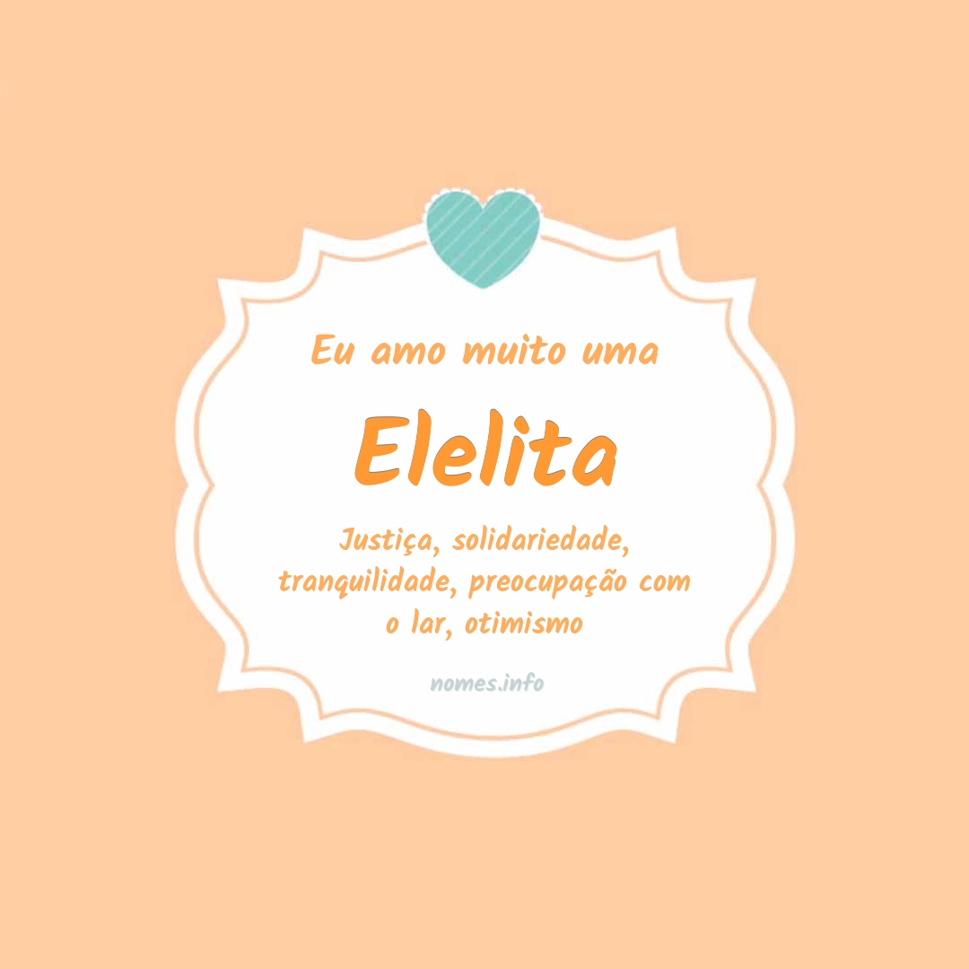 Eu amo muito Elelita