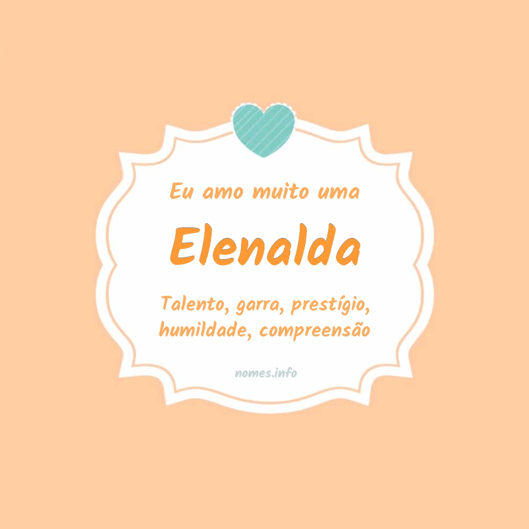 Eu amo muito Elenalda
