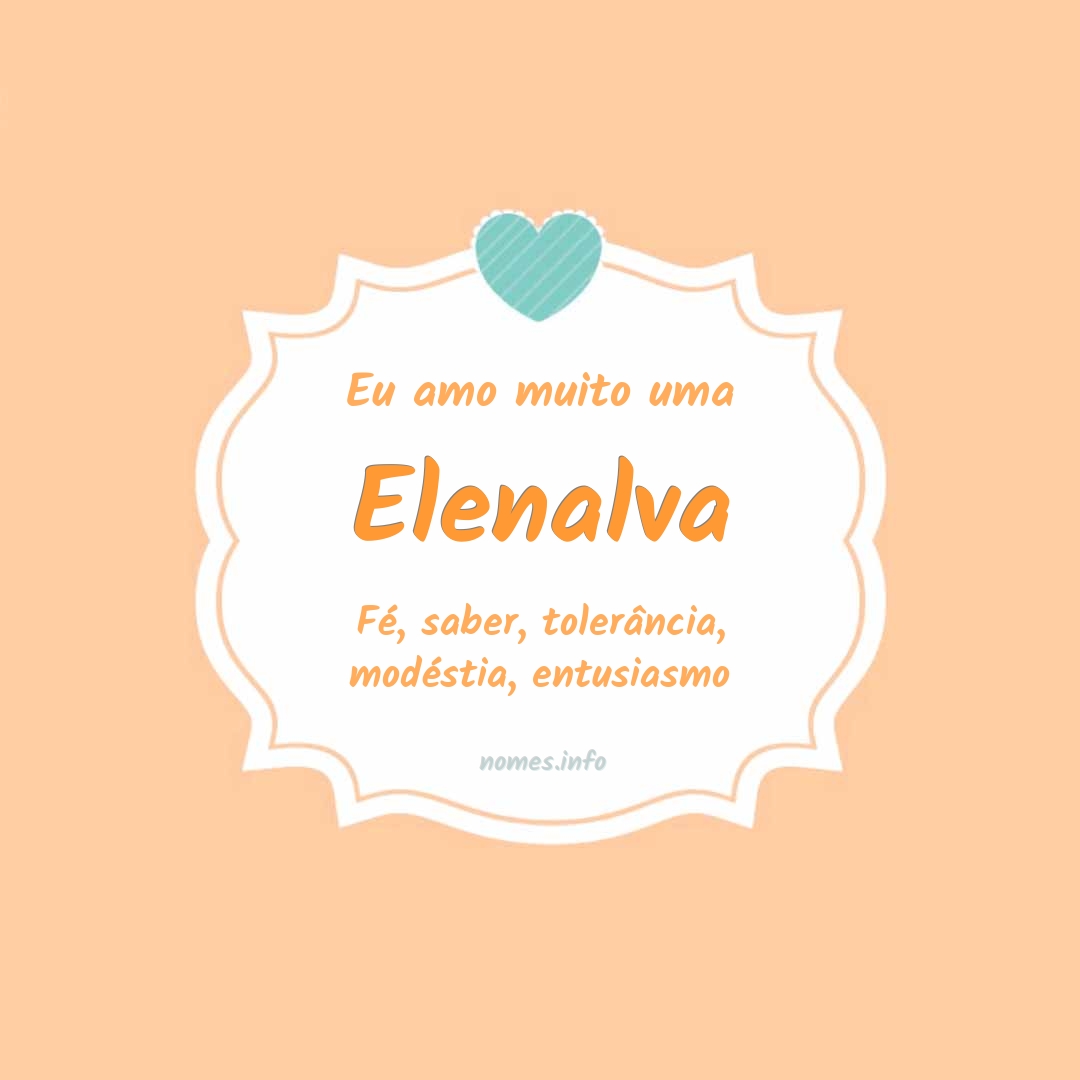 Eu amo muito Elenalva