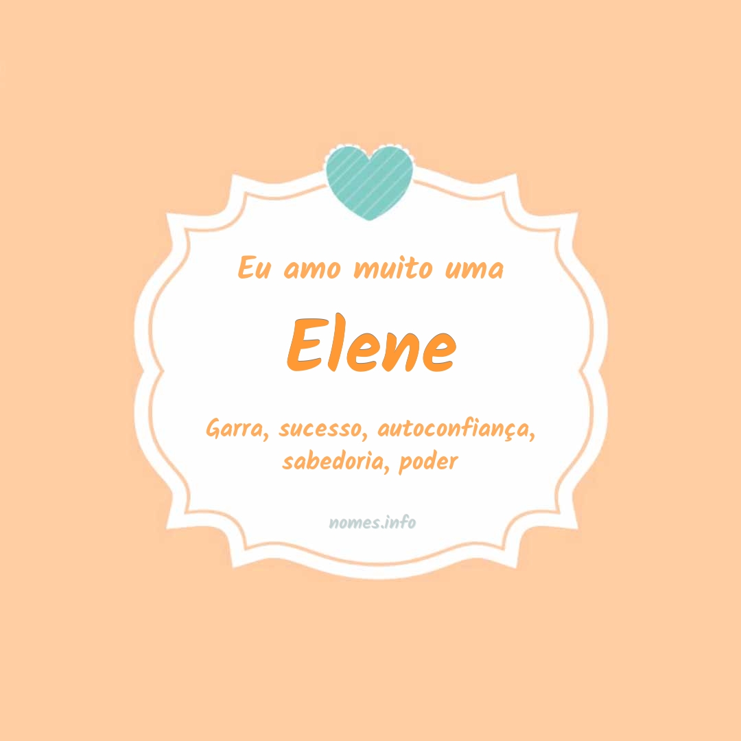 Eu amo muito Elene