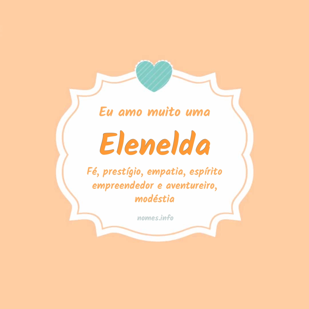 Eu amo muito Elenelda
