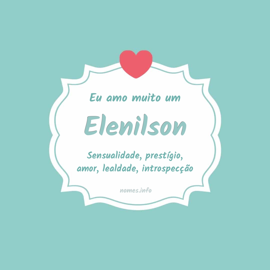 Eu amo muito Elenilson