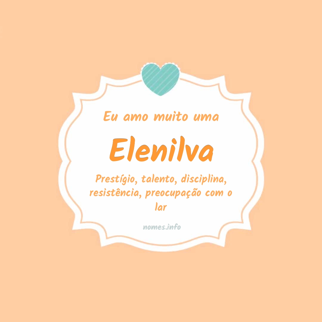 Eu amo muito Elenilva