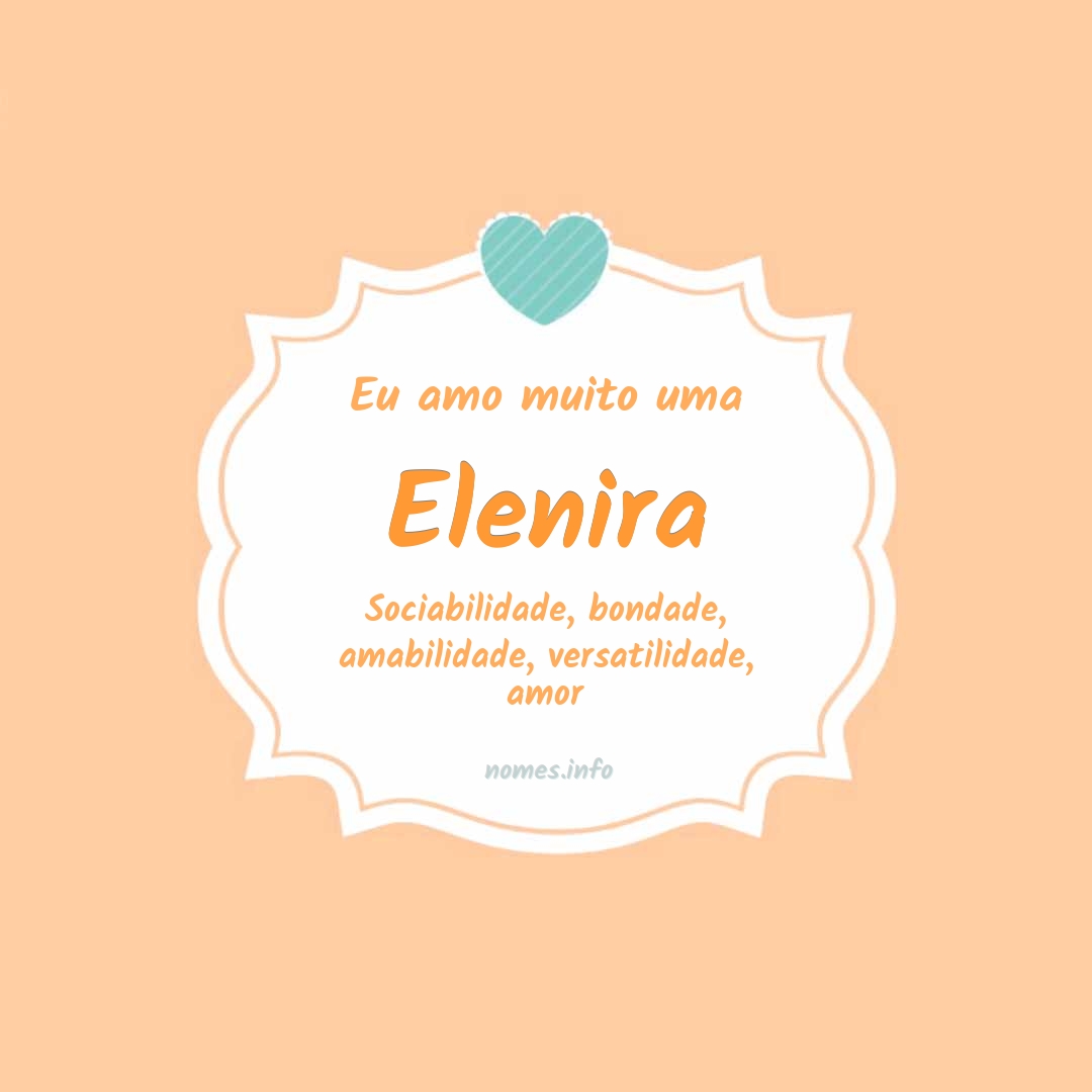 Eu amo muito Elenira