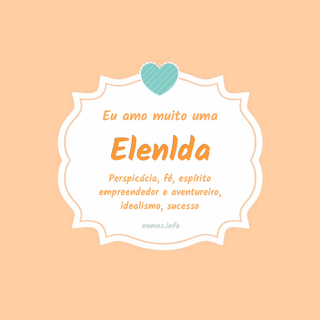 Eu amo muito Elenlda