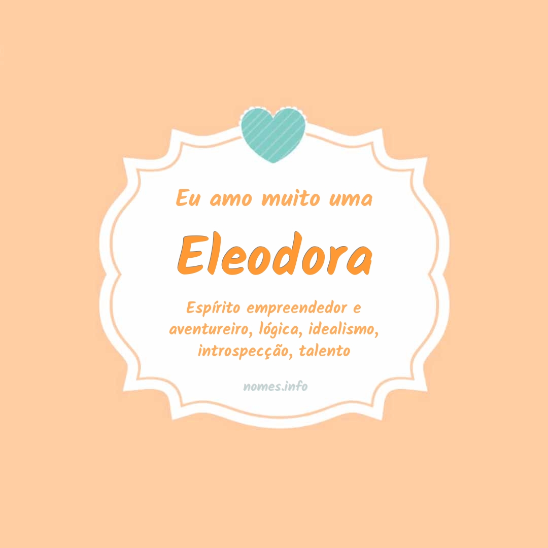 Eu amo muito Eleodora