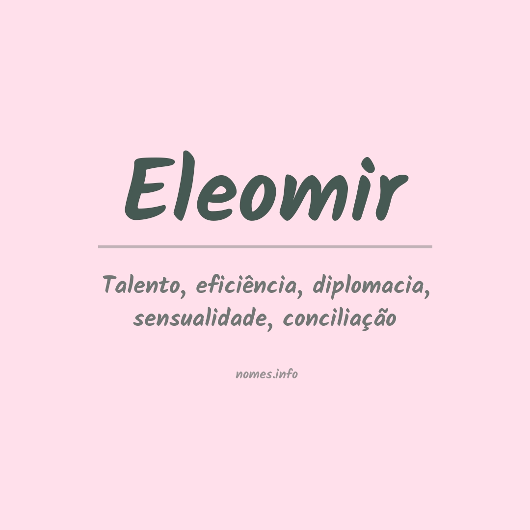 Significado do nome Eleomir