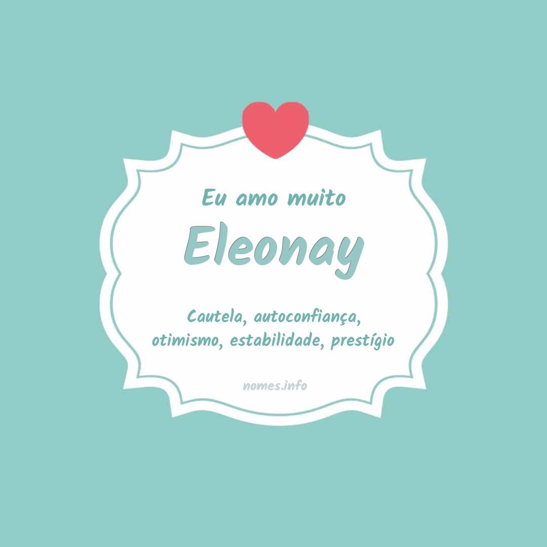 Eu amo muito Eleonay