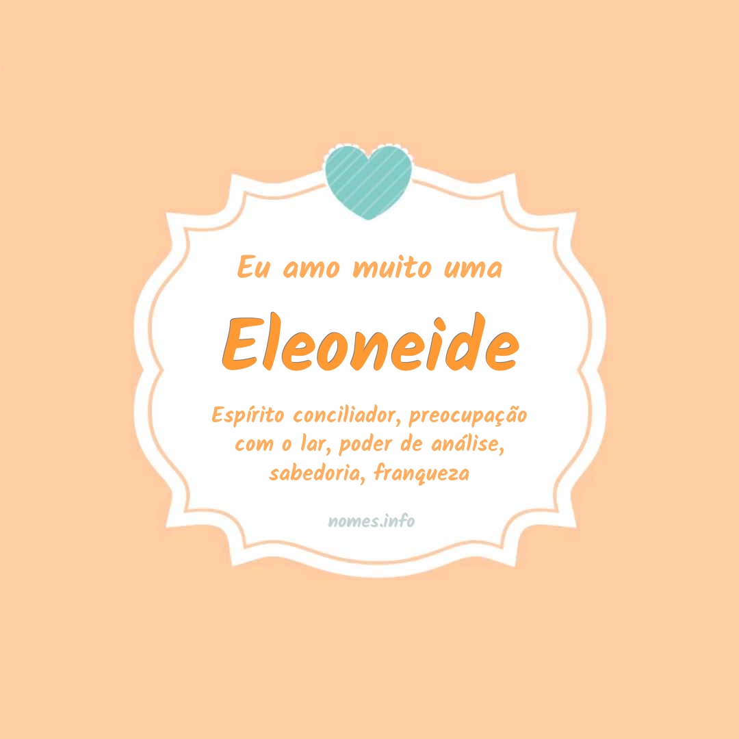 Eu amo muito Eleoneide