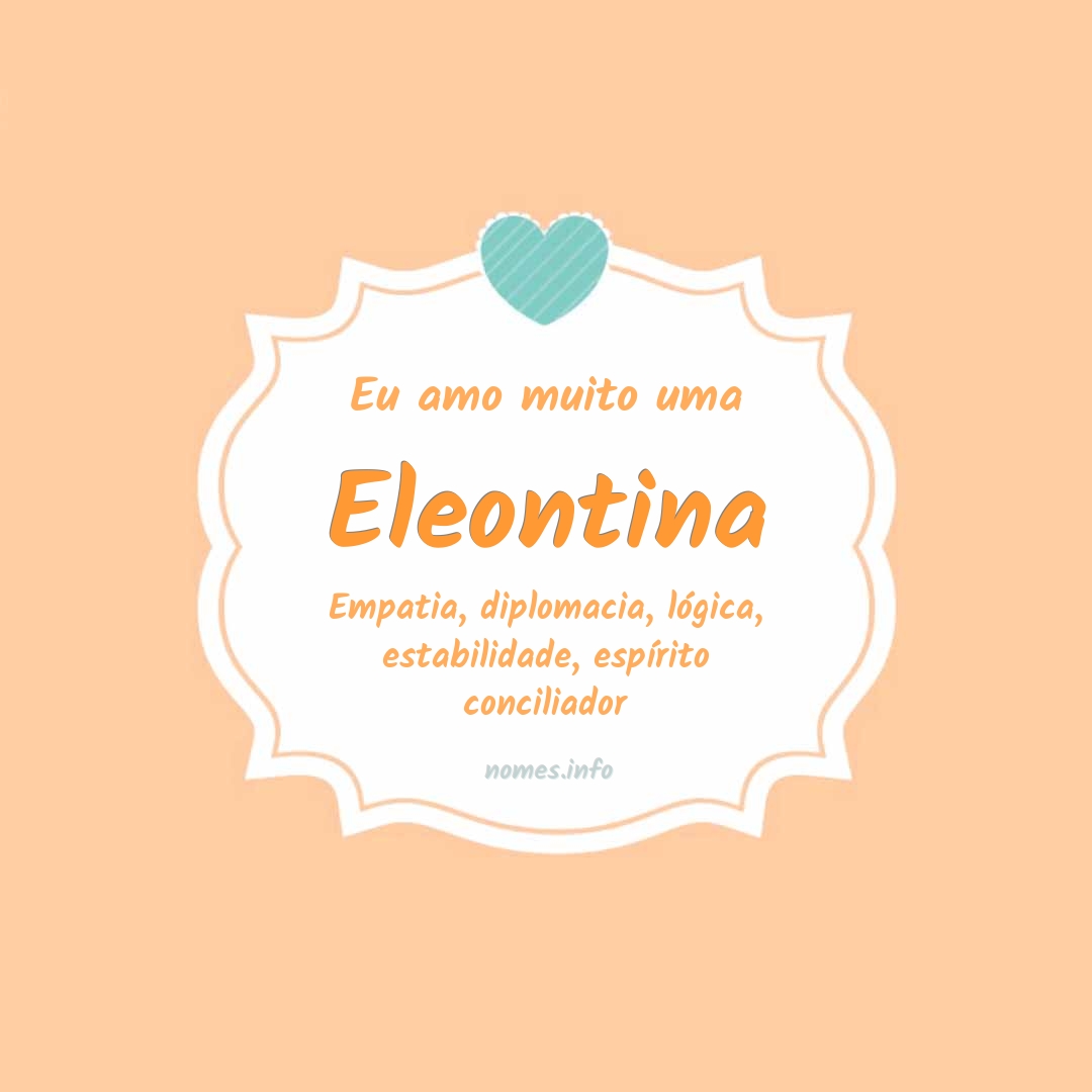 Eu amo muito Eleontina