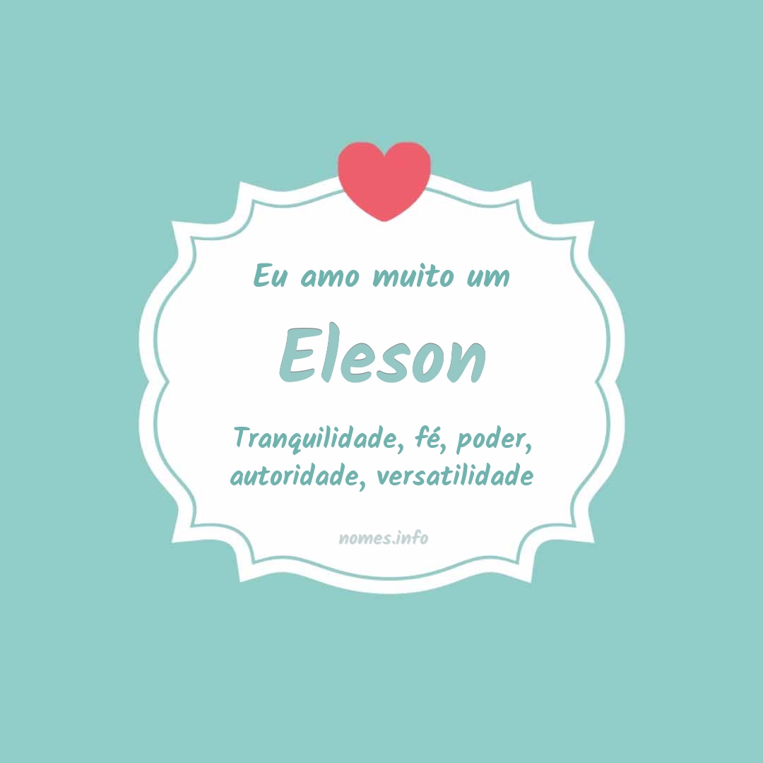 Eu amo muito Eleson