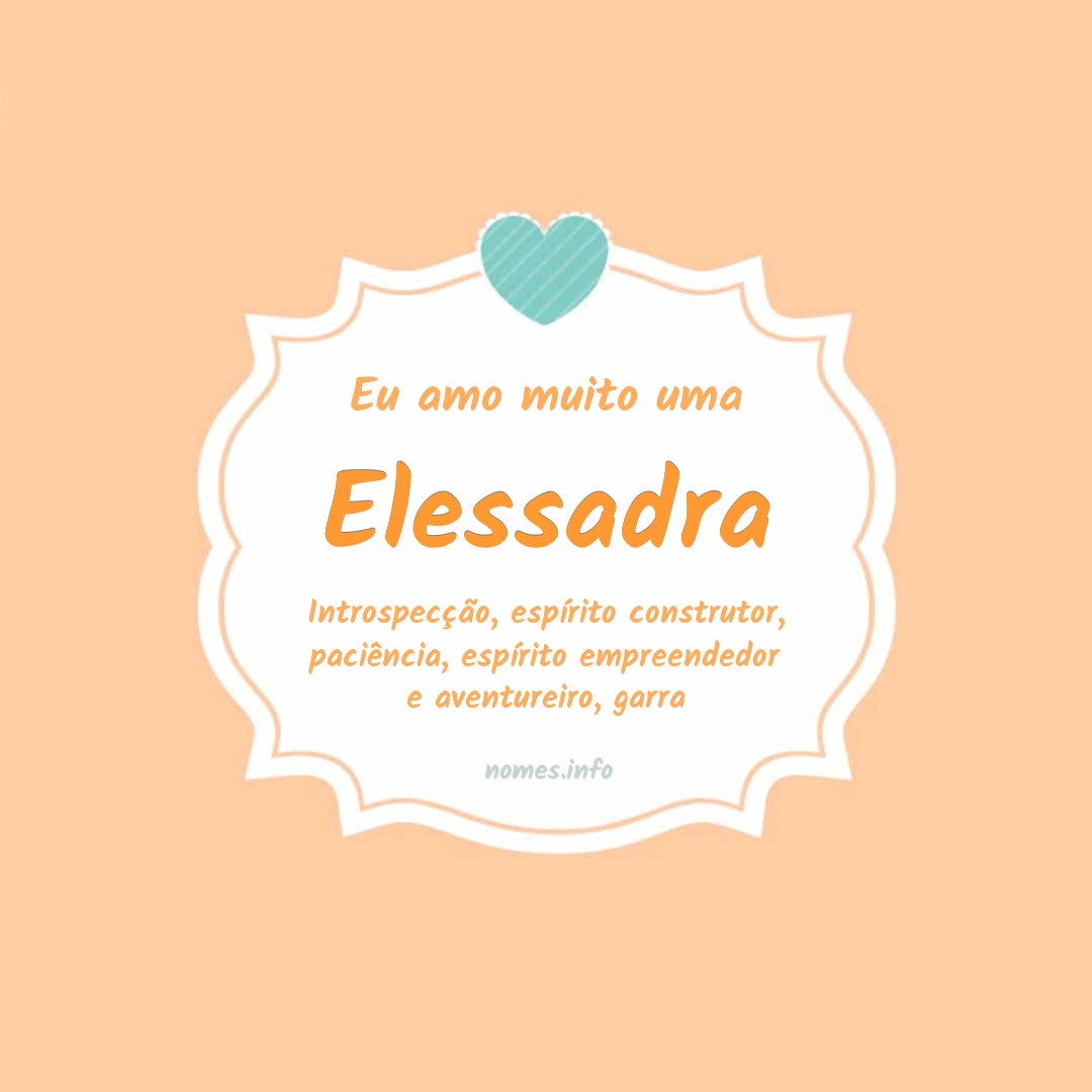 Eu amo muito Elessadra