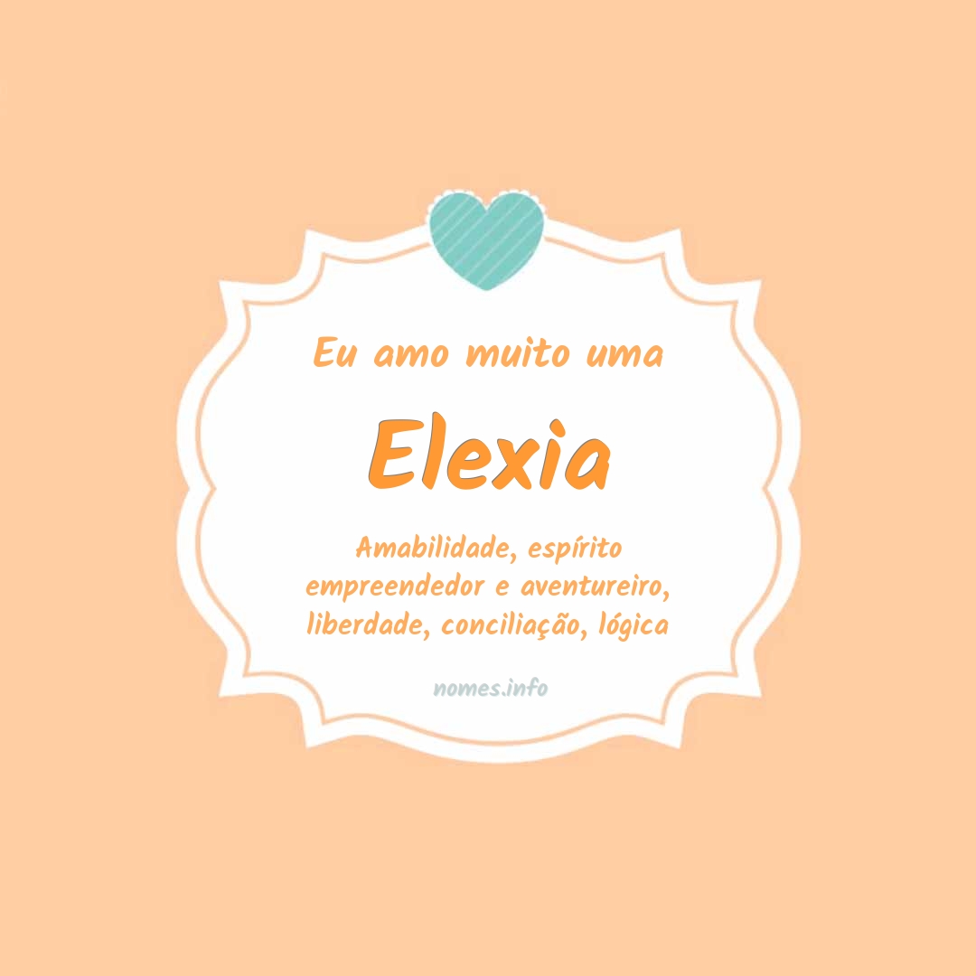 Eu amo muito Elexia