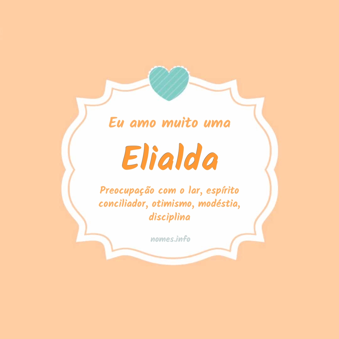 Eu amo muito Elialda