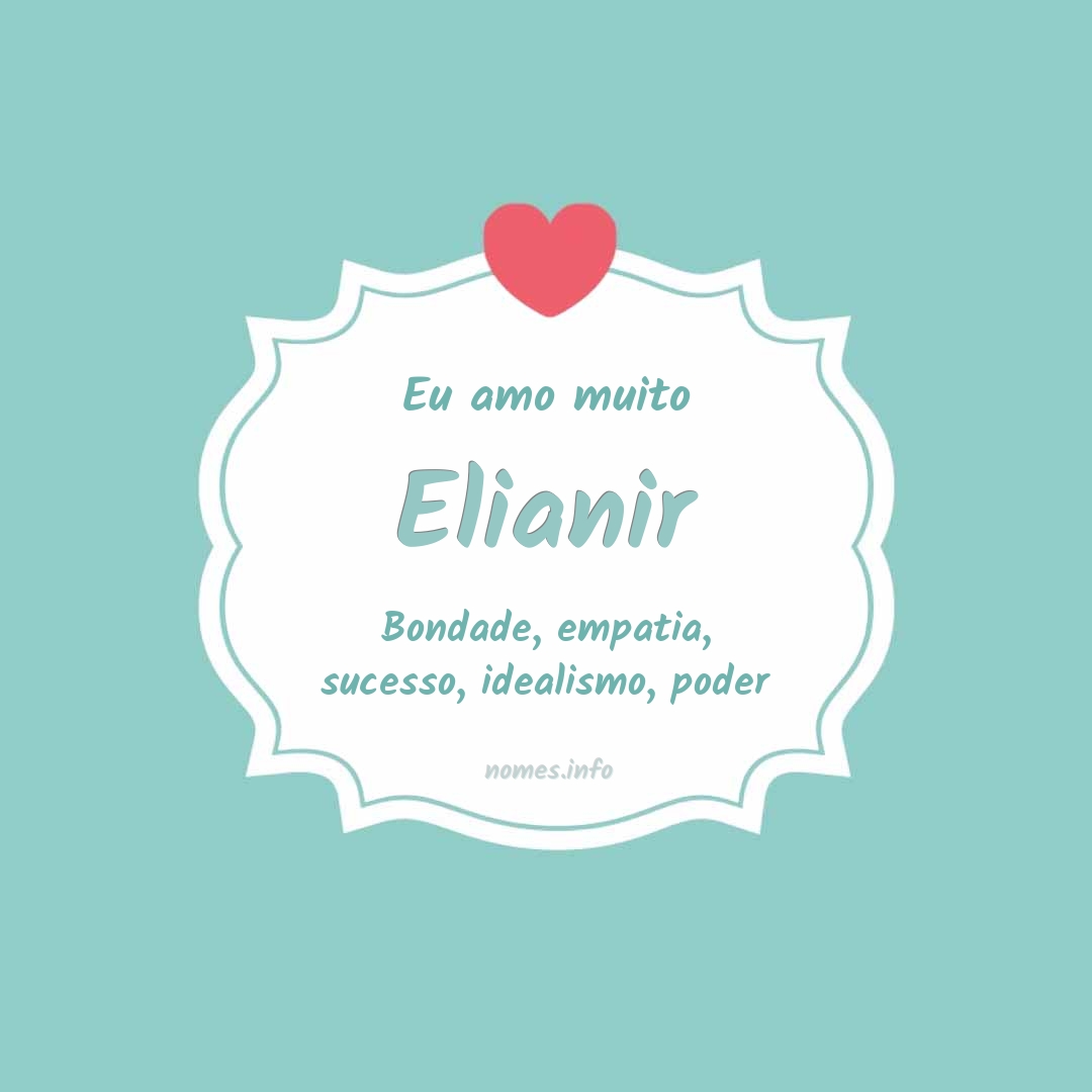 Eu amo muito Elianir