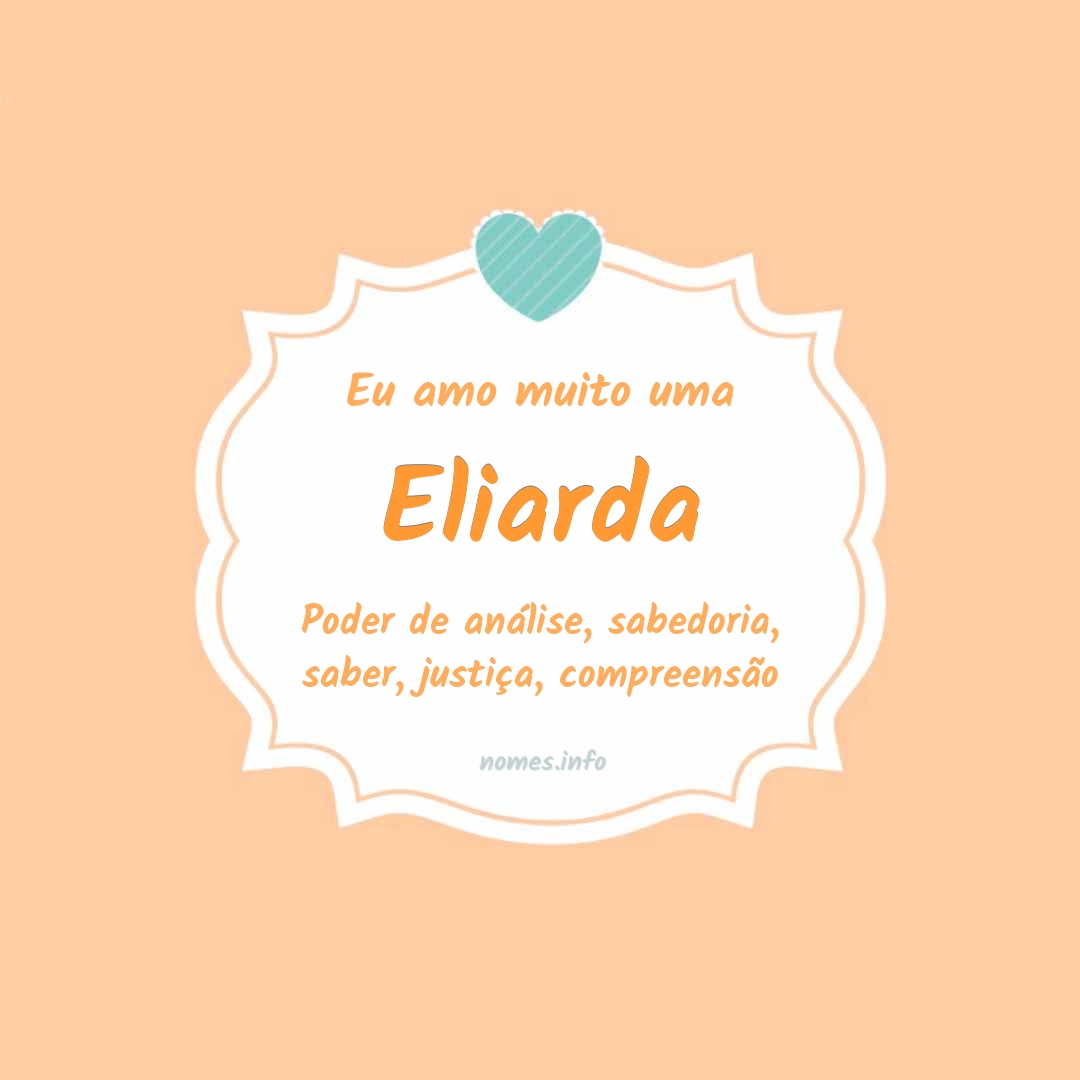 Eu amo muito Eliarda