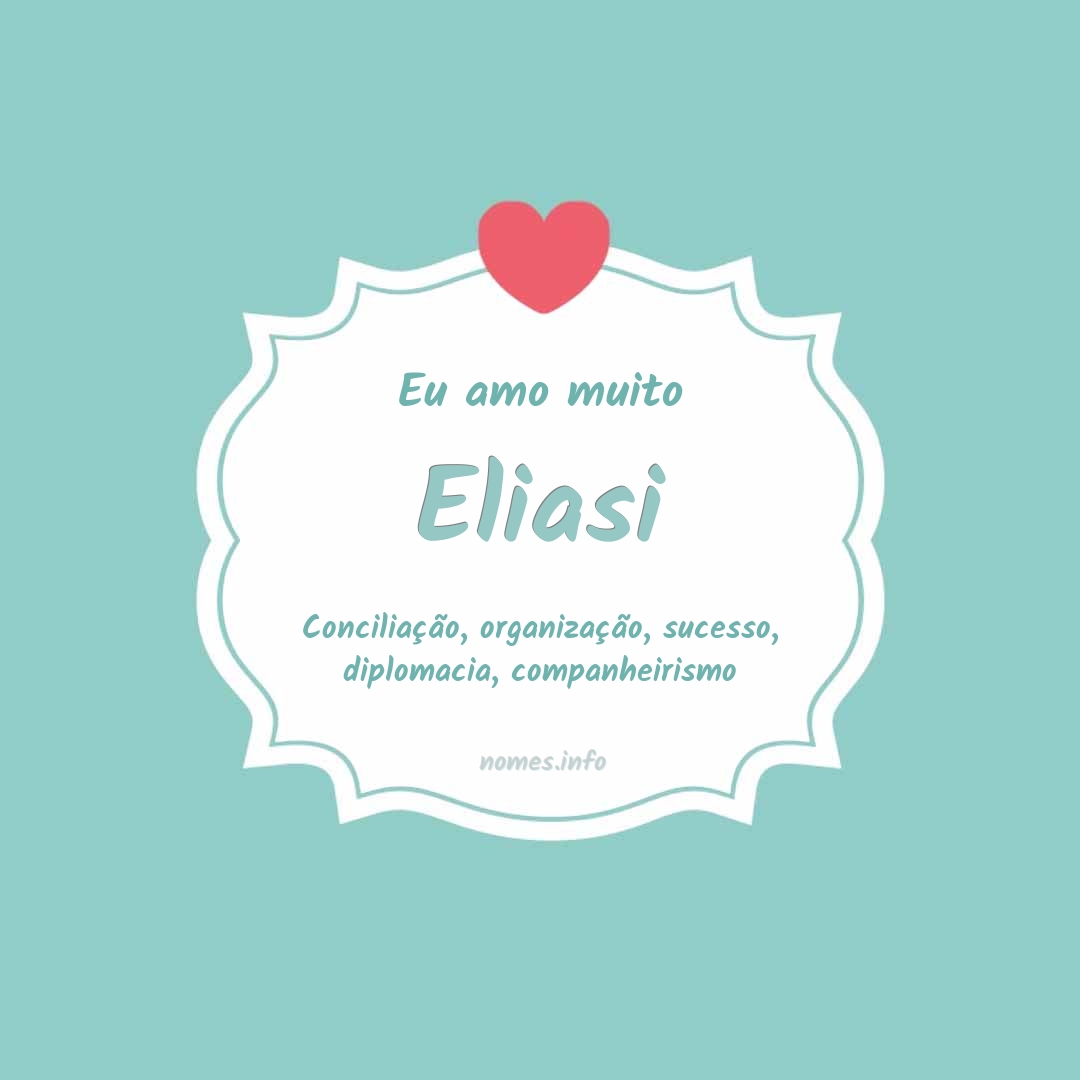 Eu amo muito Eliasi