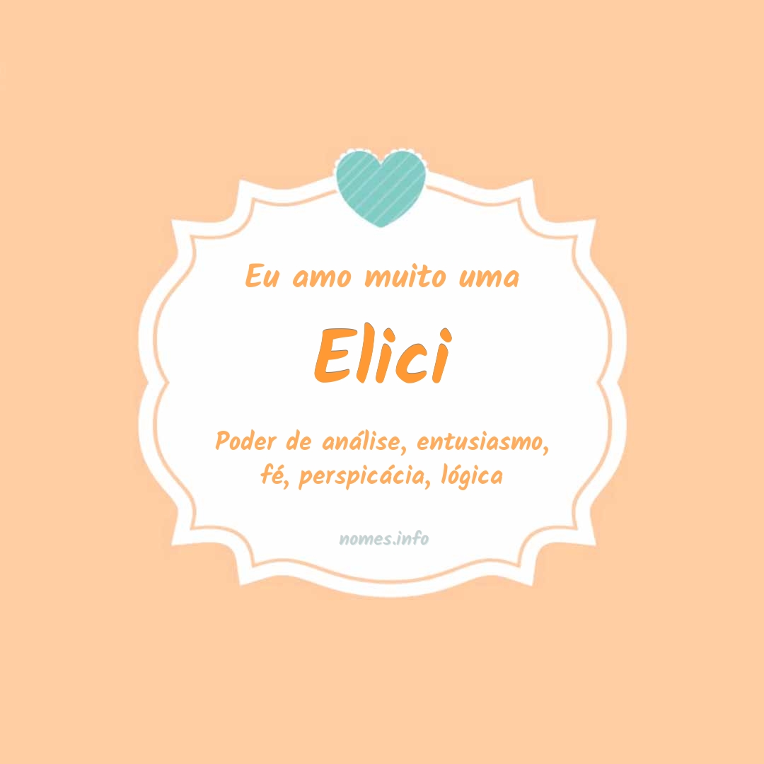 Eu amo muito Elici