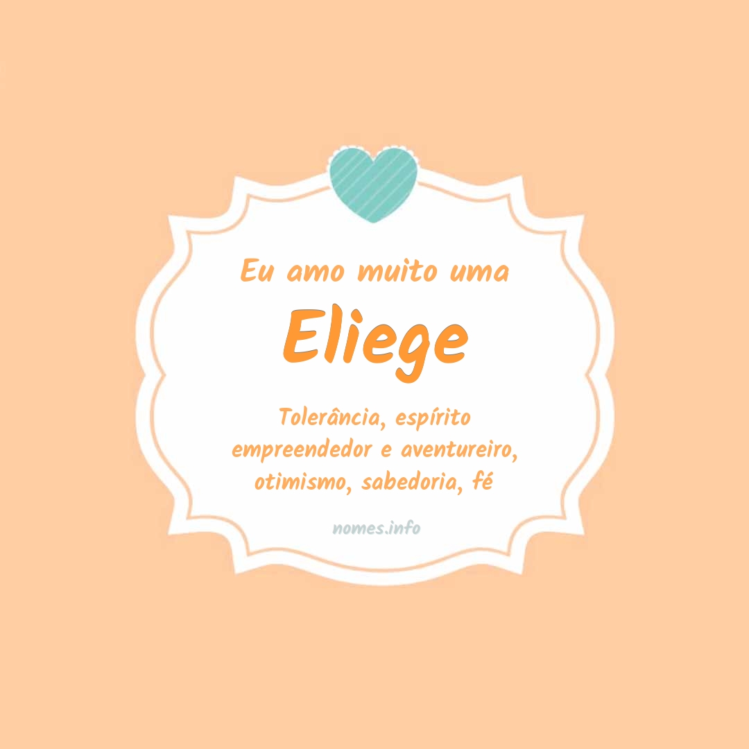 Eu amo muito Eliege