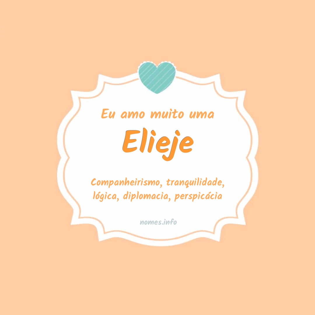 Eu amo muito Elieje