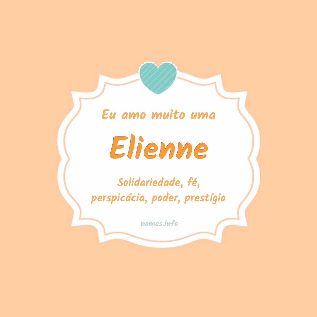 Eu amo muito Elienne