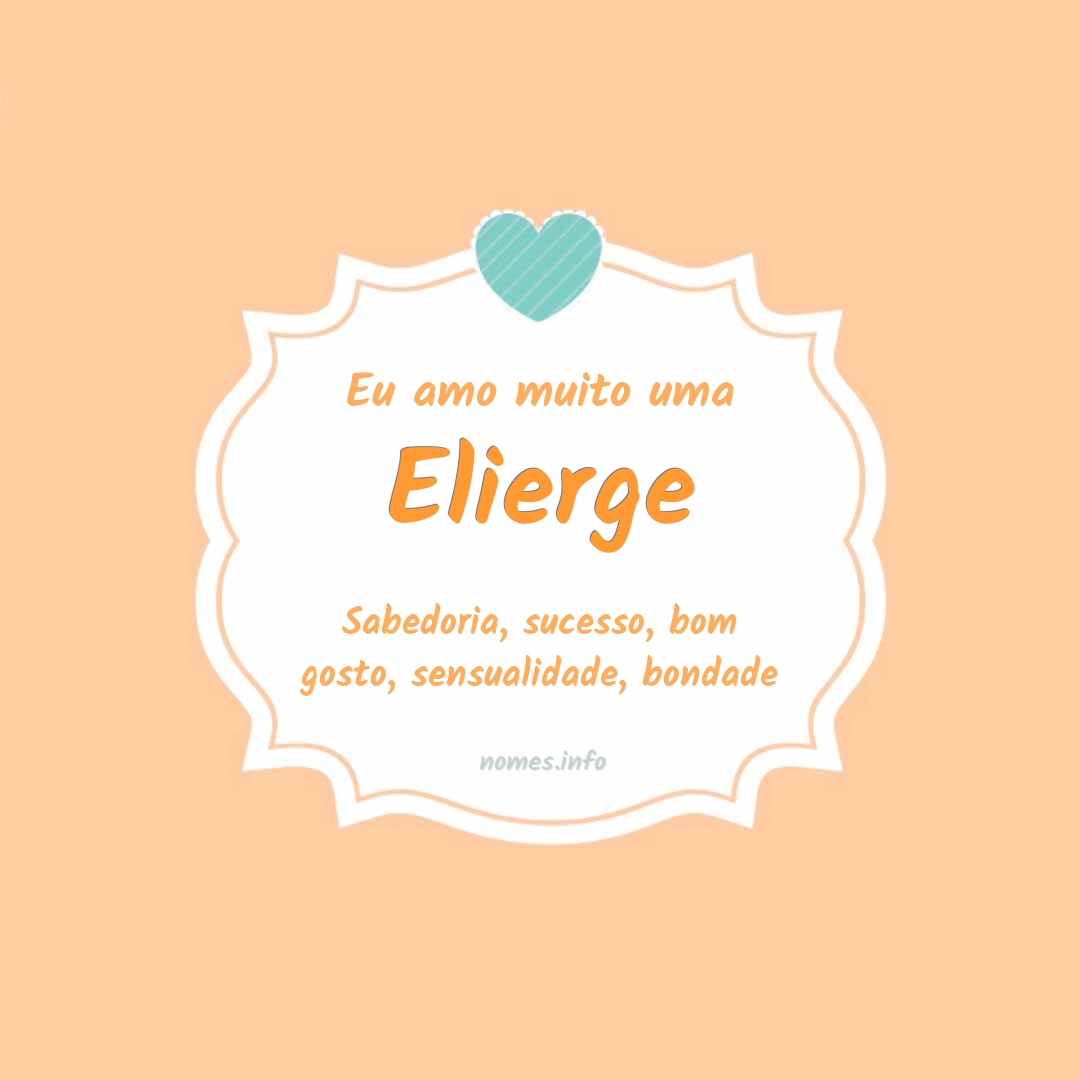 Eu amo muito Elierge