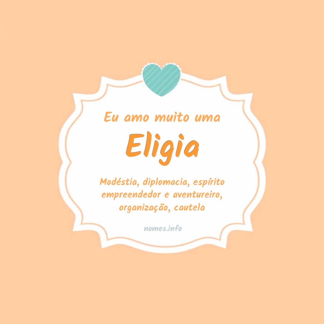 Eu amo muito Eligia