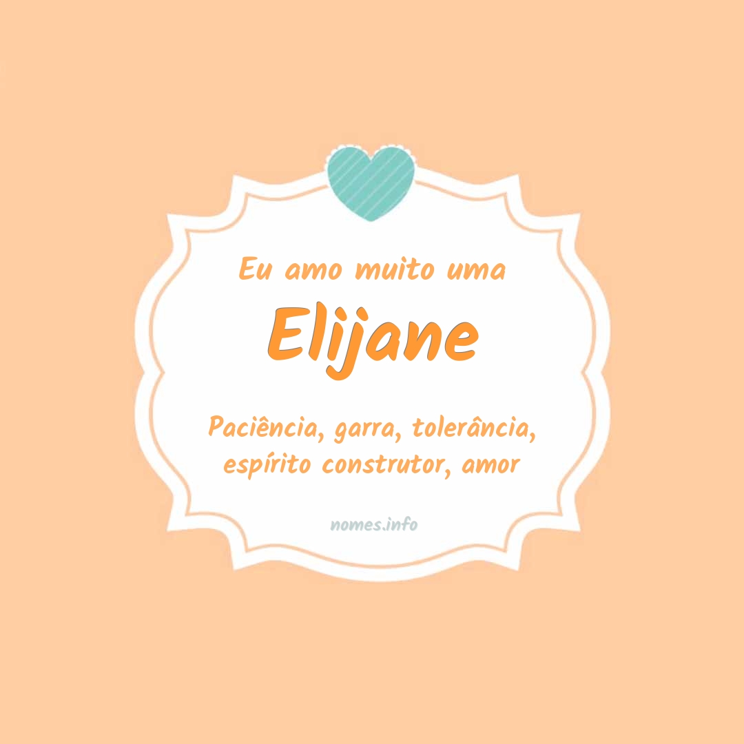 Eu amo muito Elijane