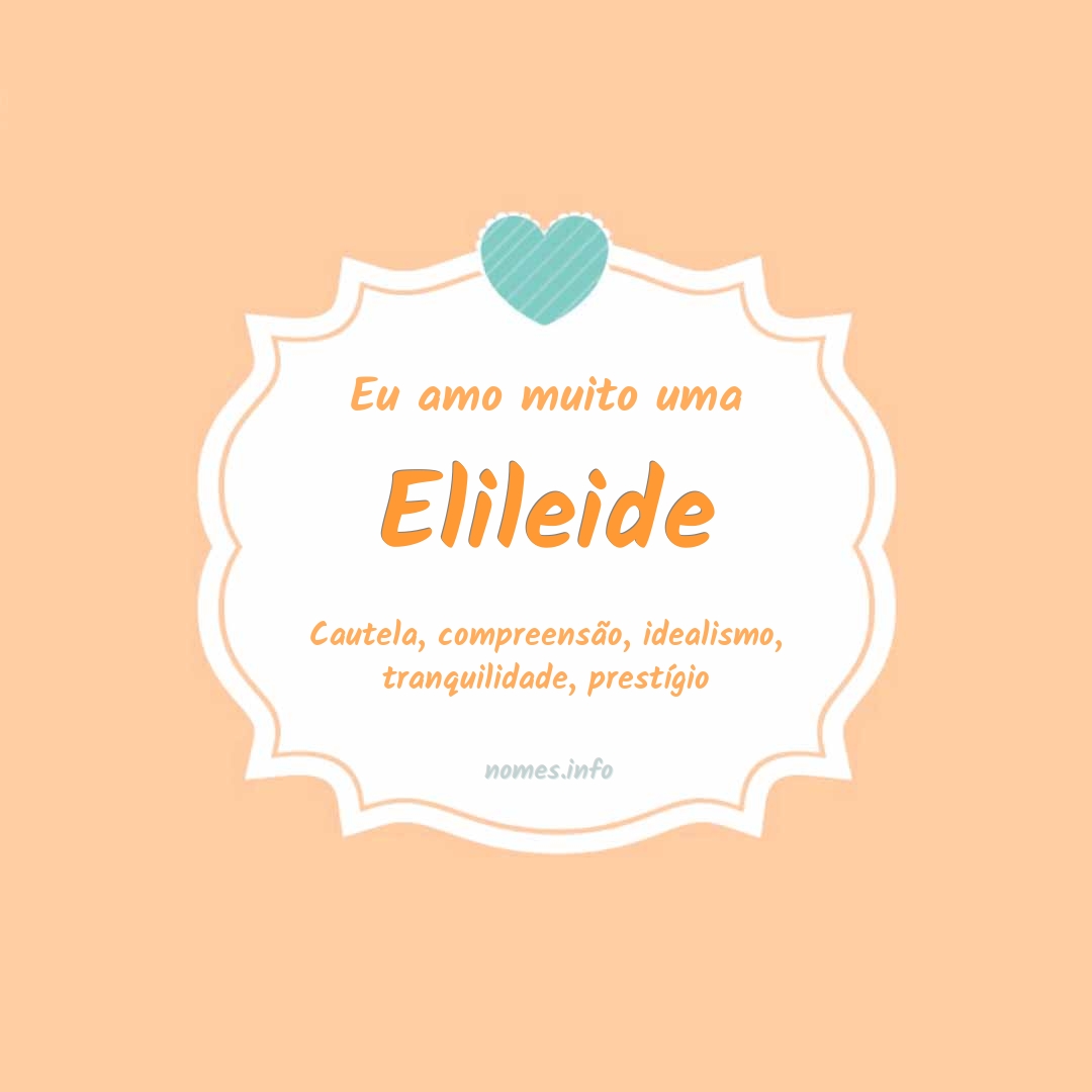 Eu amo muito Elileide