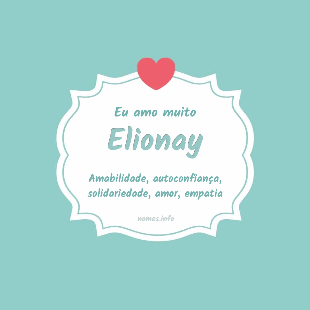 Eu amo muito Elionay