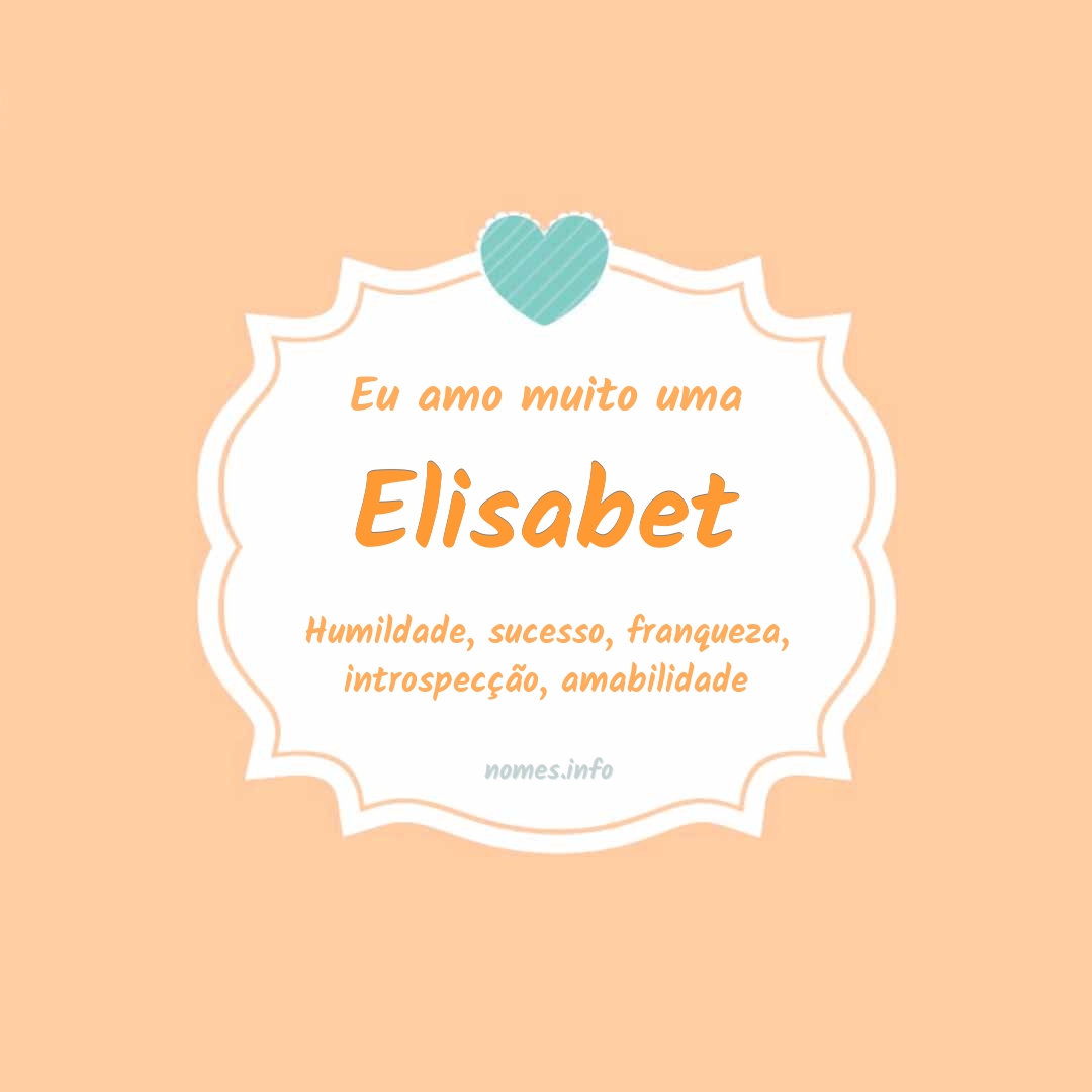 Eu amo muito Elisabet