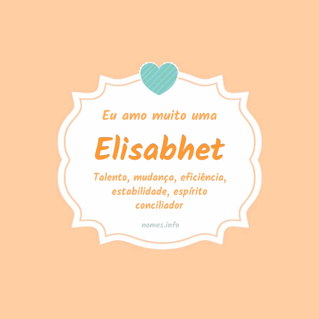 Eu amo muito Elisabhet