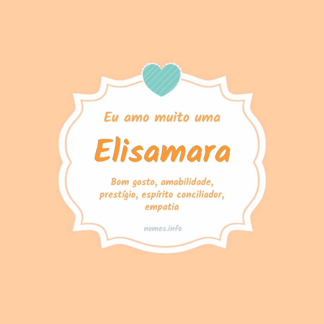 Eu amo muito Elisamara