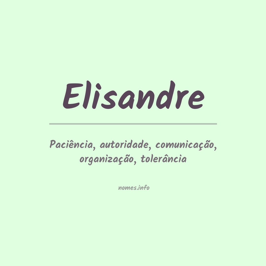 Significado do nome Elisandre Significado do nome Elisandre