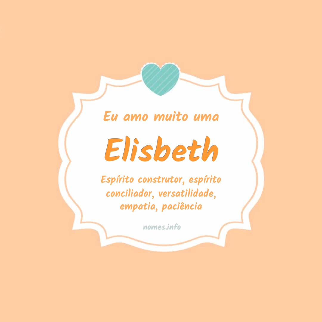 Eu amo muito Elisbeth