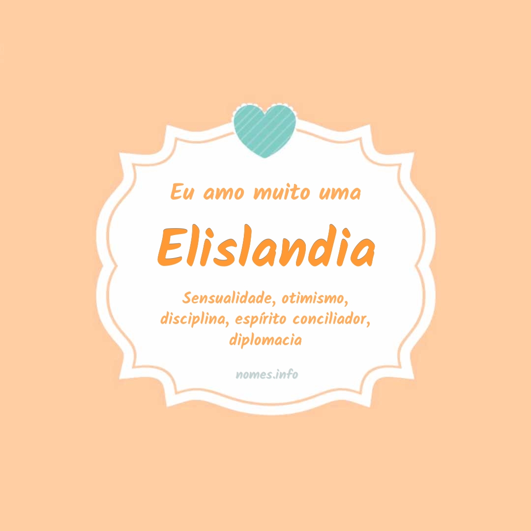 Eu amo muito Elislandia