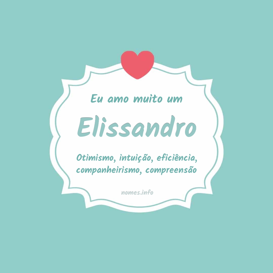 Eu amo muito Elissandro