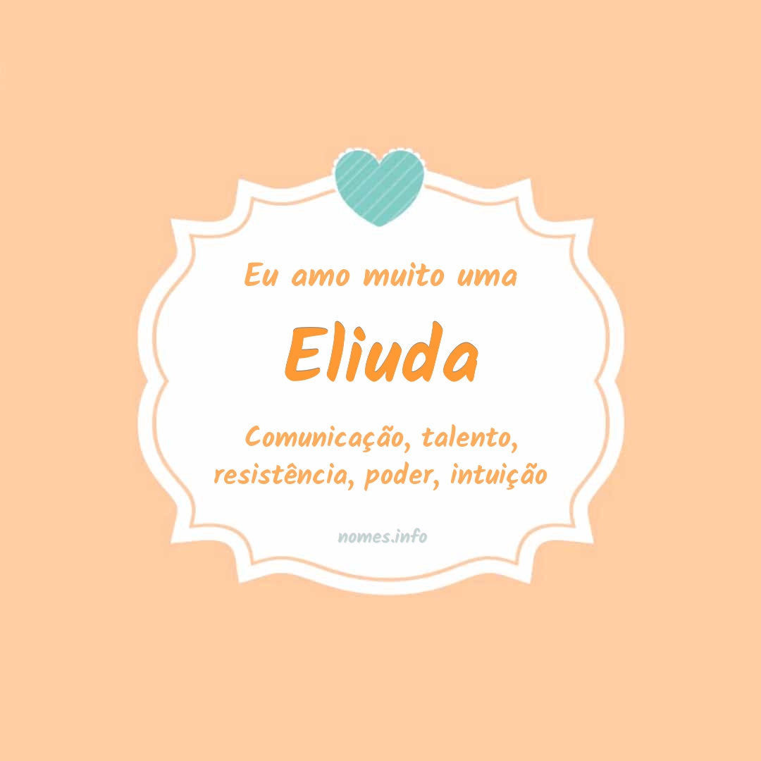 Eu amo muito Eliuda