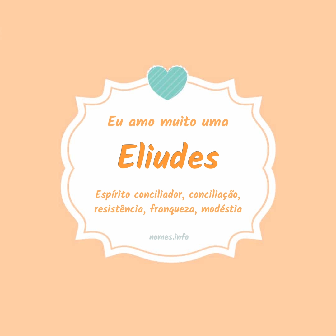 Eu amo muito Eliudes