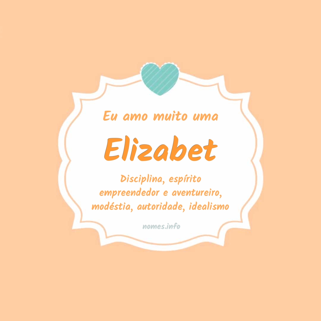 Eu amo muito Elizabet