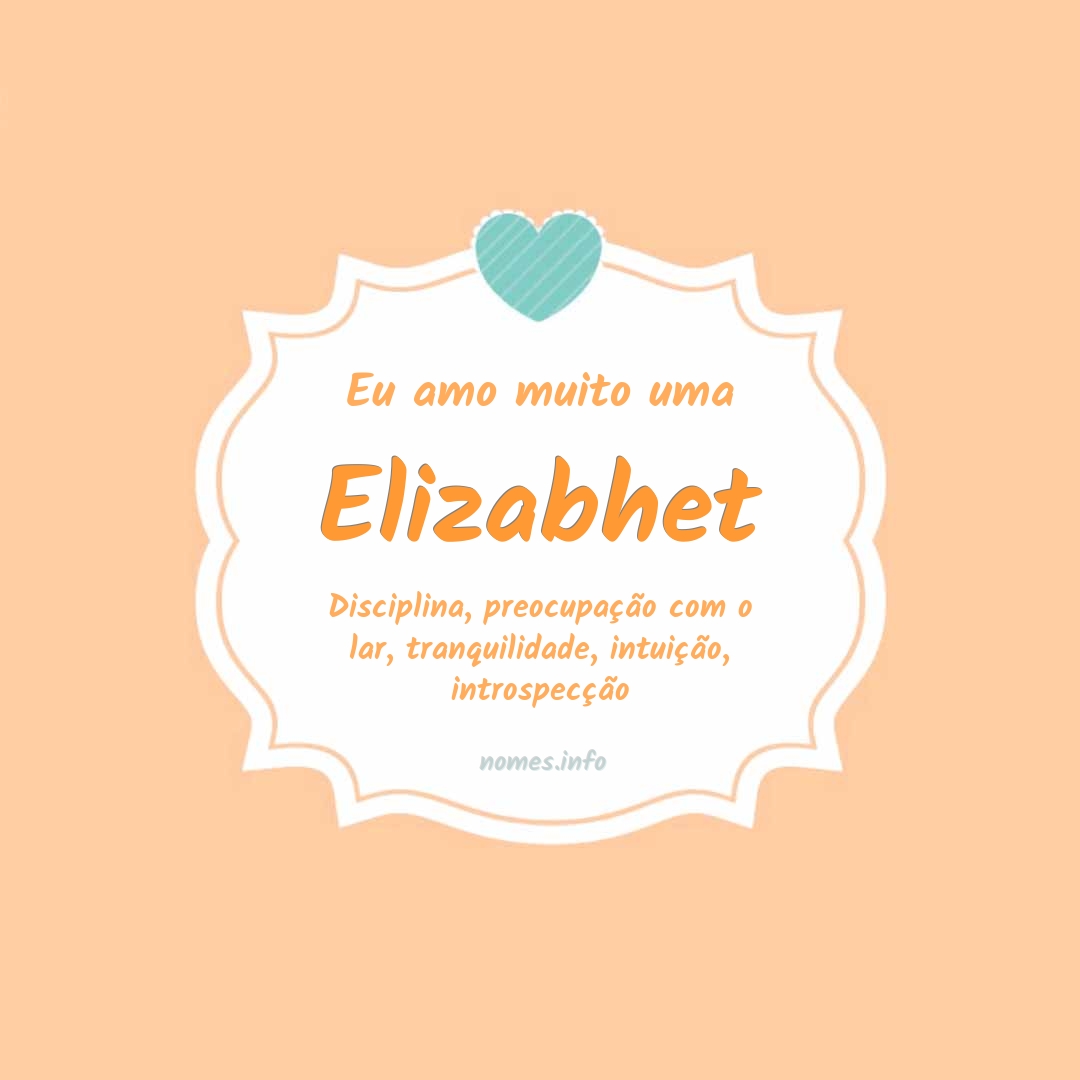 Eu amo muito Elizabhet