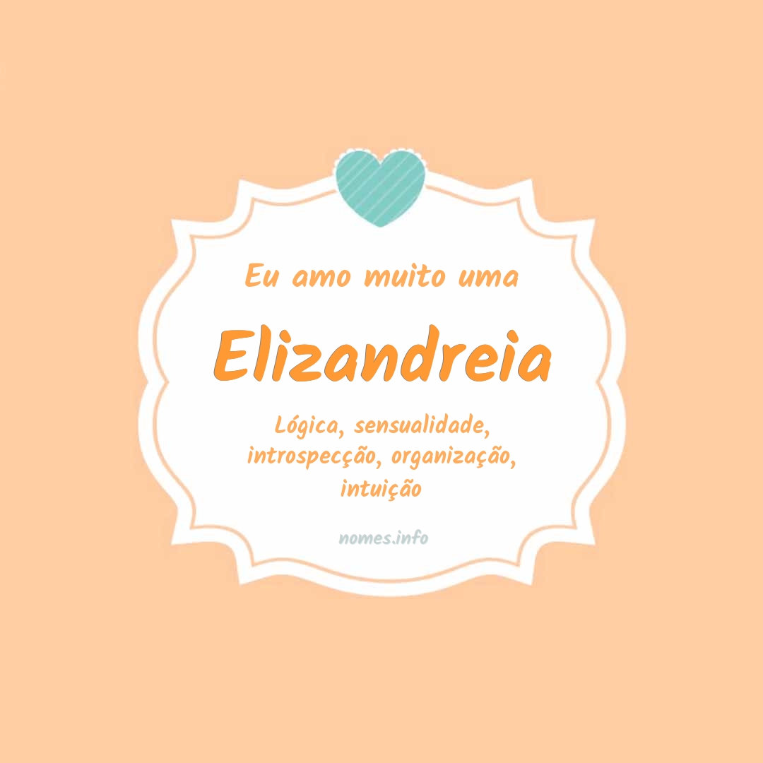 Eu amo muito Elizandreia