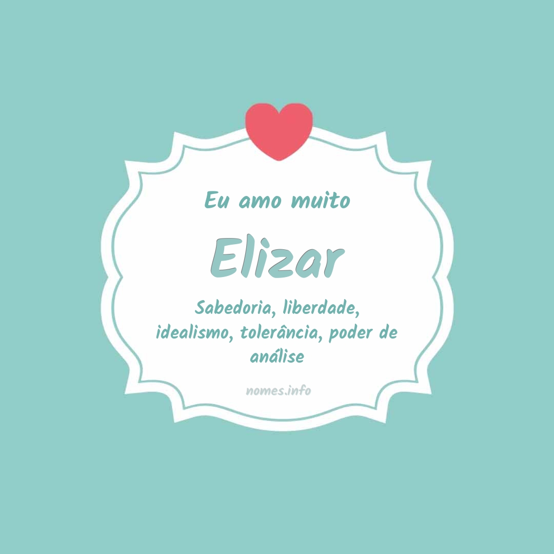 Eu amo muito Elizar