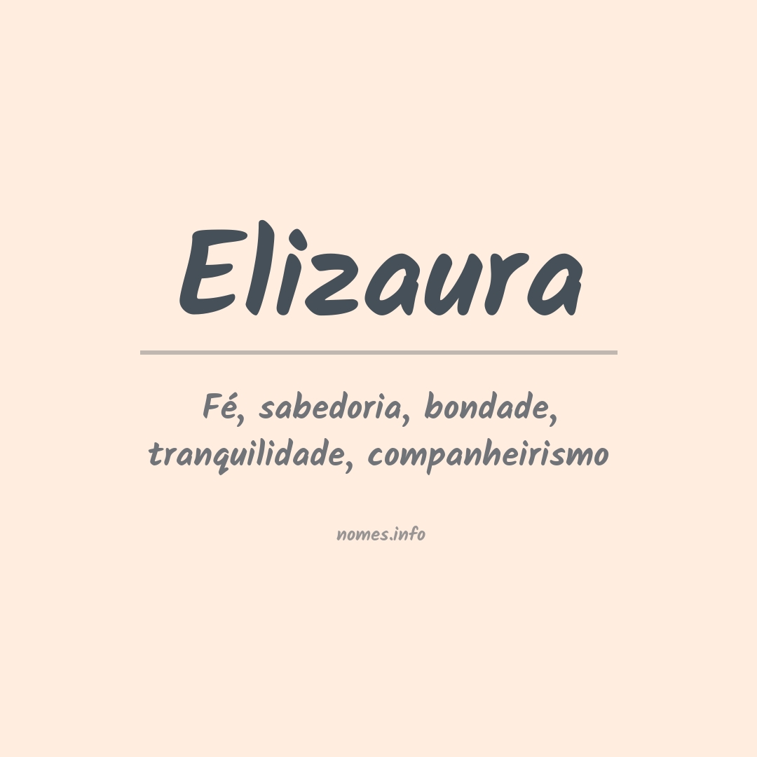 Significado do nome Elizaura Significado do nome Elizaura