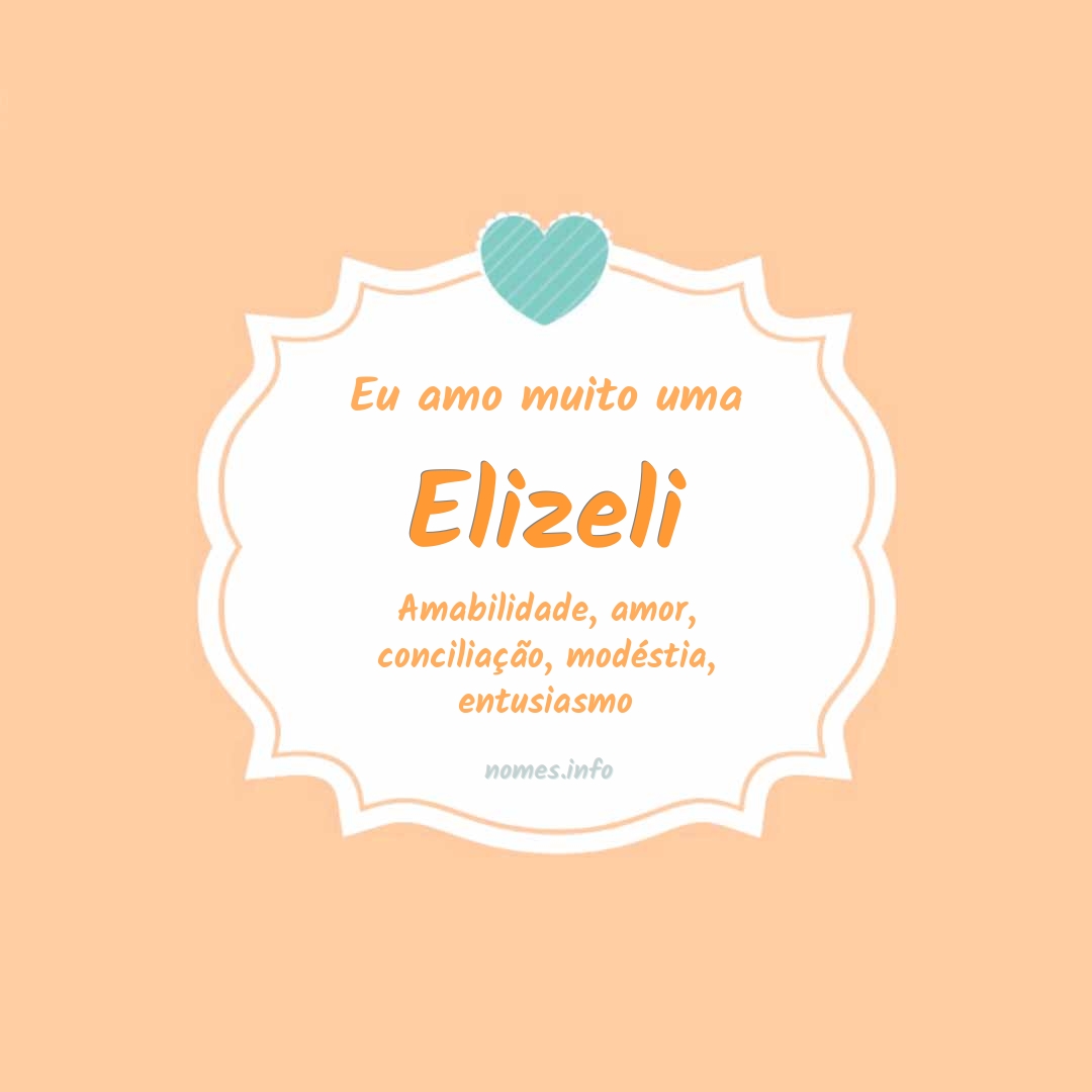 Eu amo muito Elizeli