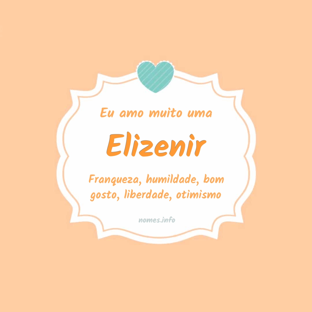 Eu amo muito Elizenir