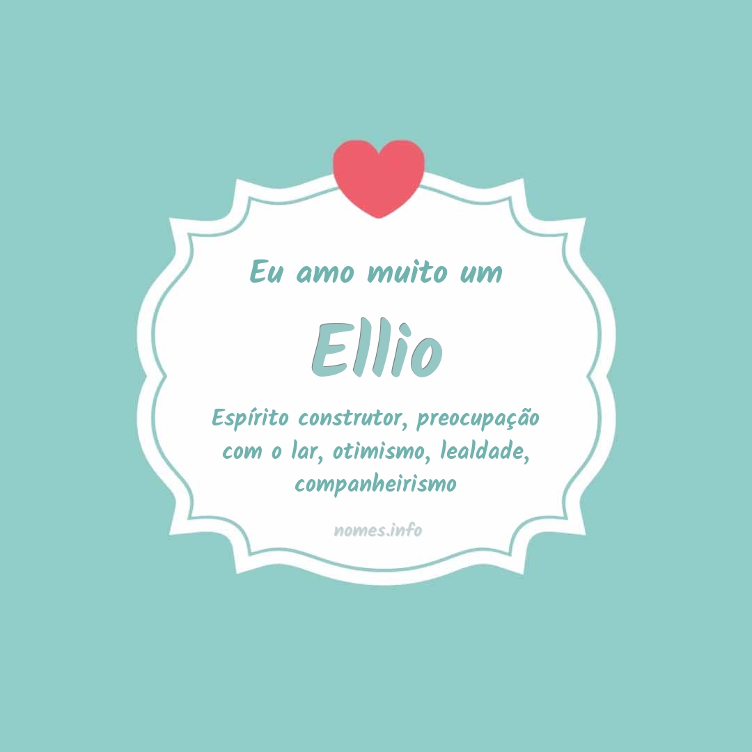 Eu amo muito Ellio Eu amo muito Ellio
